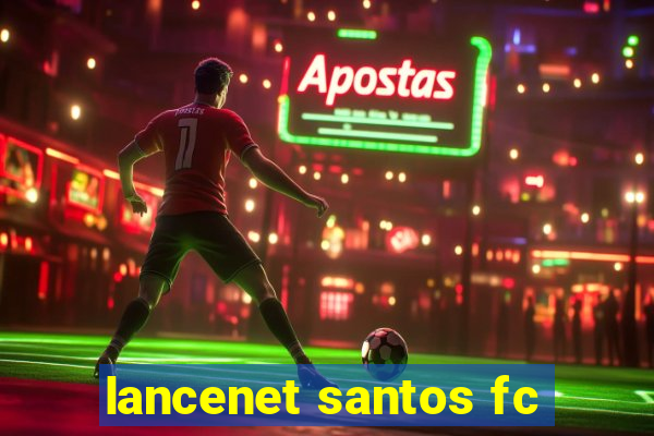 lancenet santos fc